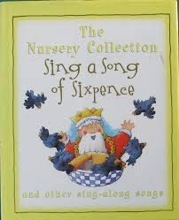 Sing a Song of Sixpence (Nursery Collection)