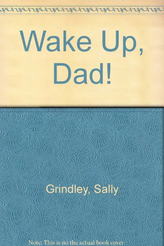 Wake Up, Dad!