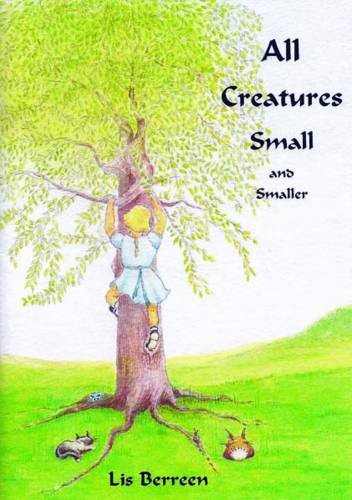 All Creatures Small and Smaller