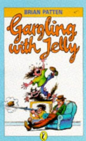 Gargling With Jelly: A Collection Of Poems (Puffin Books)