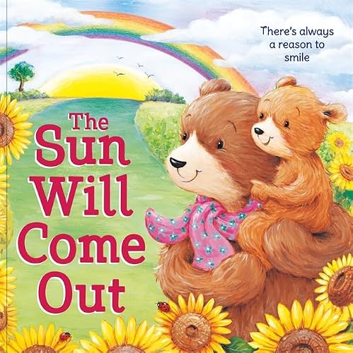 SUN WILL COME OUT.