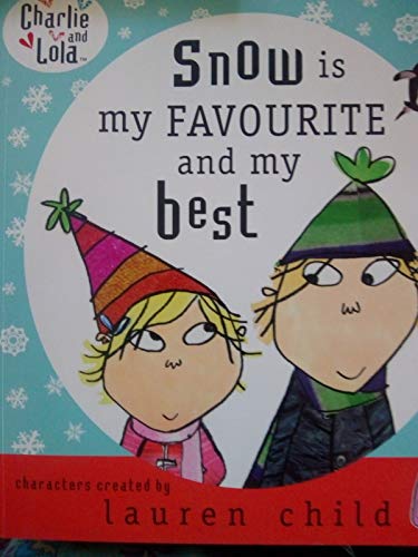 Snow is my favourite and my best (Charlie and Lola)