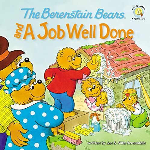 The Berenstain Bears and a Job Well Done (Berenstain Bears/Living Lights)