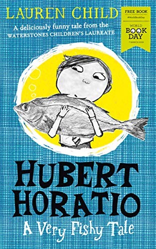 Hubert Horatio: a Very Fishy Tale: World Book Day 2019