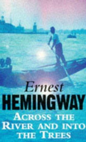 ACROSS THE RIVER AND INTO THE TREES (ARROW CLASSIC)