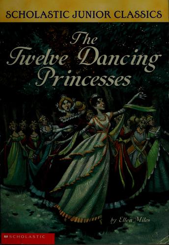 The Twelve Dancing Princesses (Scholastic Junior Classics)