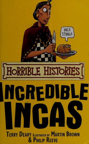 The Incredible Incas (Horrible Histories) by Dea