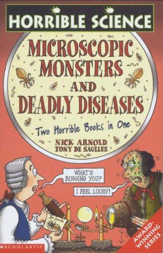 Deadly Diseases: AND Microscopic Monsters: Two Horrible Books in One (Horrible Science)