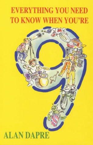 Everything You Need to Know When You're 9 (Everything You Need to Know...)