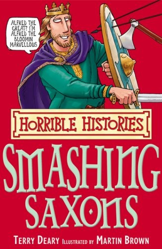 The Smashing Saxons (Horrible Histories) (Horrible Histories)