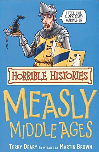 The Measly Middle Ages (Horrible Histories) (Horrible Histories) (Horrible Histories)