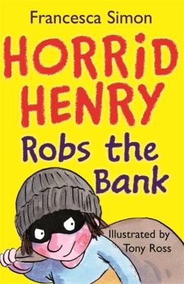 Horrid Henry Robs the Bank