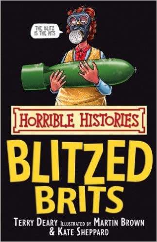 The BLITZED BRITS (HORRIBLE HISTORIES) (HORRIBLE HISTORIES)