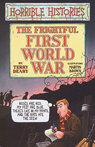 The Frightful First World War (Horrible Histories)
