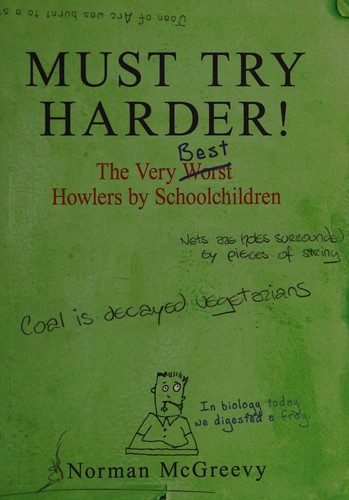 Must Try Harder!: The Very Worst Howlers by Schoolchildren