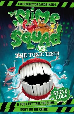 Slime Squad vs the Toxic Teeth: Bk. 2