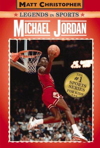 Michael Jordan: Legends in Sports (Matt Christopher Legends in Sports)