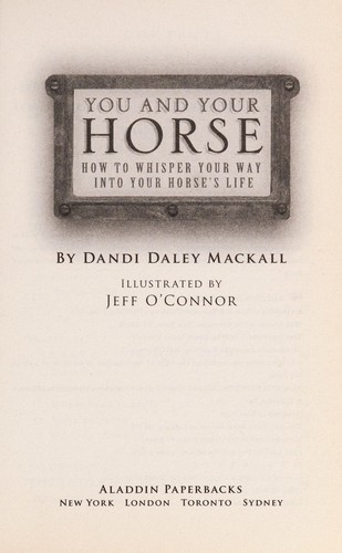 You and Your Horse: How to Whisper Your Way into Your Horse's Life