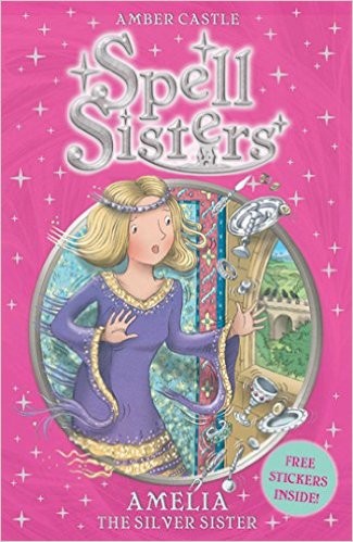 Spell Sisters: Amelia the Silver Sister