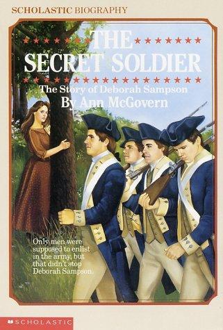 The Secret Soldier: The Story of Deborah Sampson (Scholastic Biography)