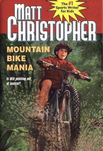 Mountain Bike Mania (New Matt Christopher Sports Library)