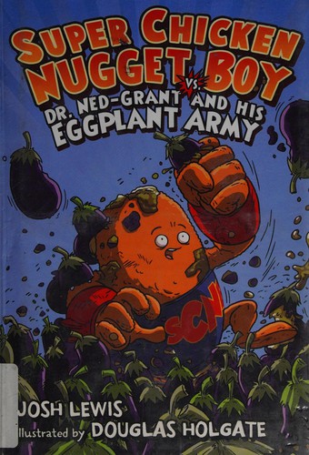 Super Chicken Nugget Boy vs. Dr. Ned-Grant and his Eggplant Army (Super Chicken Nugget Boy (Quality))