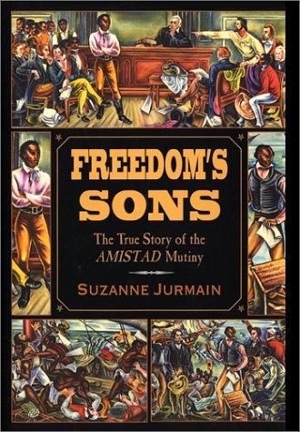 Freedom's Sons: The True Story of the Amistad Mutiny