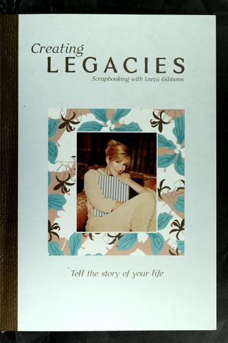 Creating Legacies
