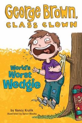 World's Worst Wedgie #3 (George Brown, Class Clown)
