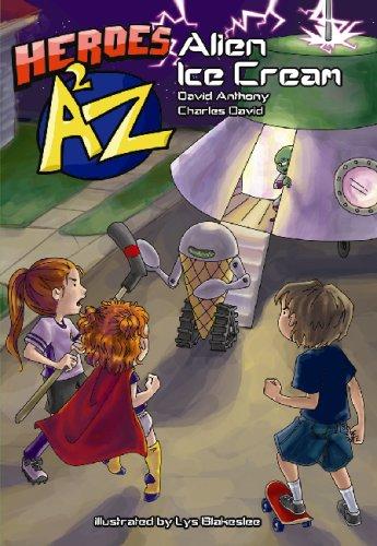 Heroes A2Z #1: Alien Ice Cream (Superhero Series, Heroes A to Z)