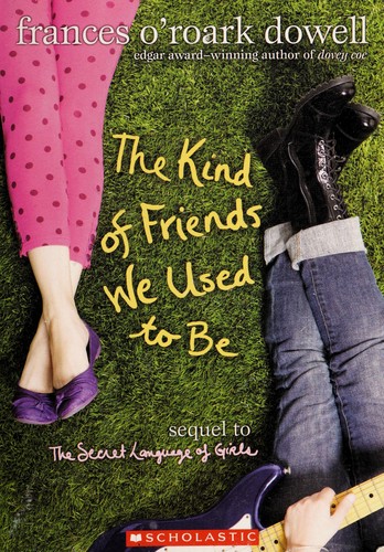 The Kind of Friends We Used to Be (Sequel to Secret Language of Girls)