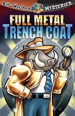 Full Metal Trench Coat (Bill the Warthog Mysteries)