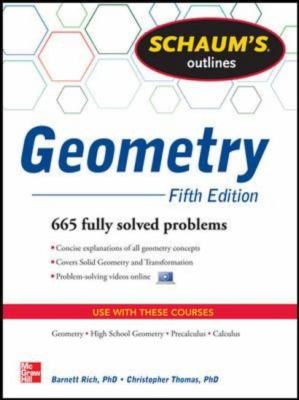 Schaum's Outline of Geometry, 5th Edition: 665 Solved Problems + 25 Videos (Schaum's Outline Series)