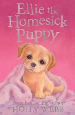 Ellie the Homesick Puppy (Holly Webb Animal Stories)