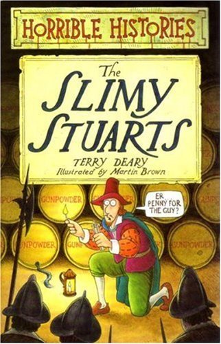 The Slimy Stuarts (Horrible Histories) by Terry