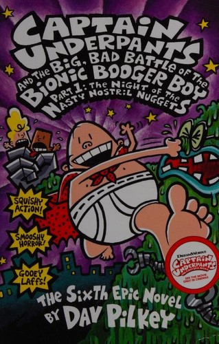 The Big, Bad Battle of the Bionic Booger Boy: Night of the Nasty Nostril Nuggets Pt.1 (Captain Underpants)