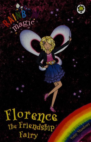 Florence the Friendship Fairy (Rainbow Magic)