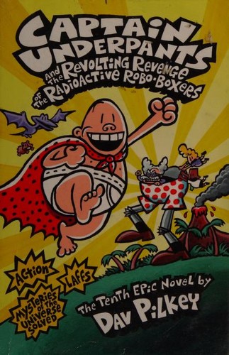 Captain Underpants and the Revolting Revenge of the Radioactive Robo-boxers