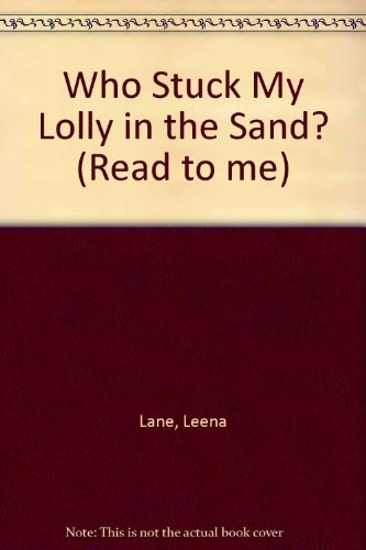 Who Stuck My Lolly in the Sand?