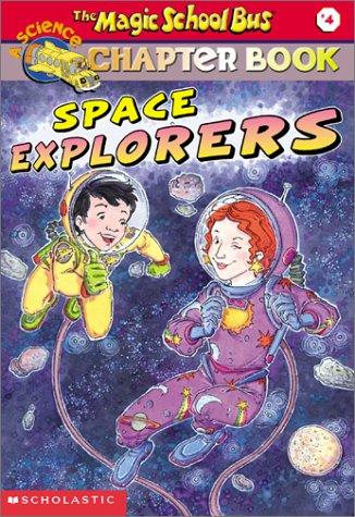 Space Explorers (The Magic School Bus Chapter Book, No. 4)