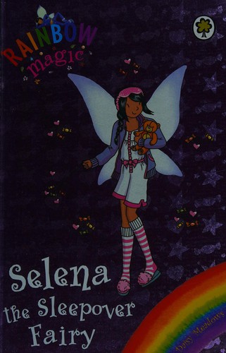Selena the Sleepover Fairy (Rainbow Magic)