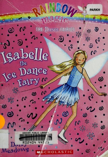 Dance Fairies #7: Isabelle the Ice Dance Fairy: A Rainbow Magic Book