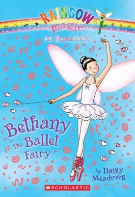 Bethany the Ballet Fairy (Rainbow Magic, The Dance Faries No. 1)