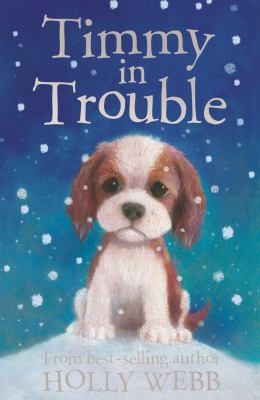 Timmy in Trouble (Holly Webb Animal Stories)