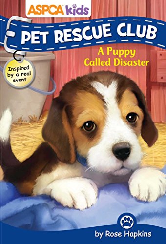 ASPCA Kids: Pet Rescue Club: a Puppy Called Disaster