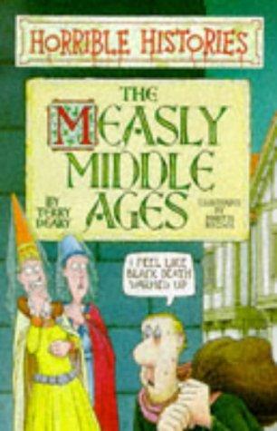 The Measly Middle Ages (Horrible Histories)