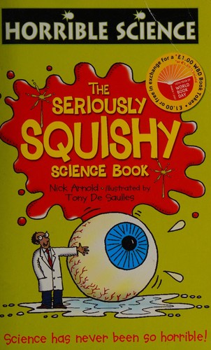 The SERIOUSLY SQUISHY SCIENCE BOOK (HORRIBLE SCIENCE)