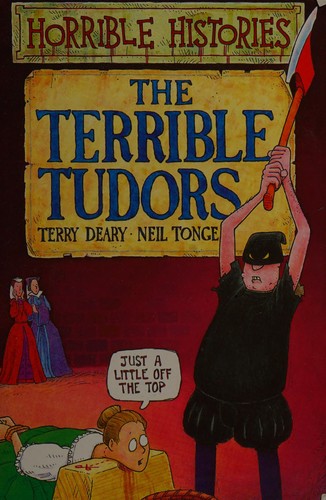 Terrible Tudors (Horrible Histories)