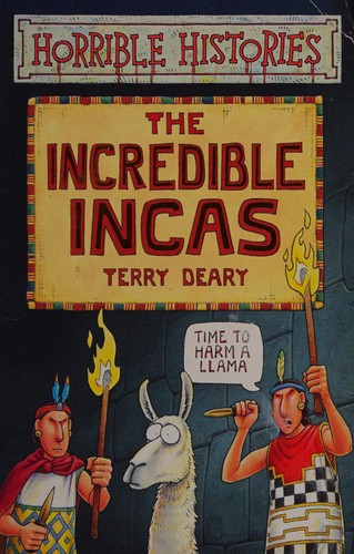 The Incredible Incas (Horrible Histories)
