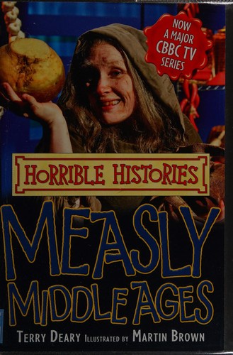 Measly Middle Ages (Horrible Histories)